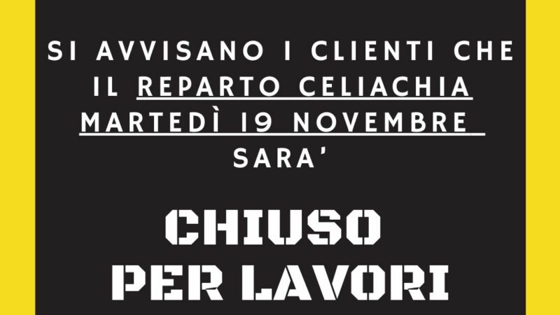 Chiusura reparto celiachia per lavori